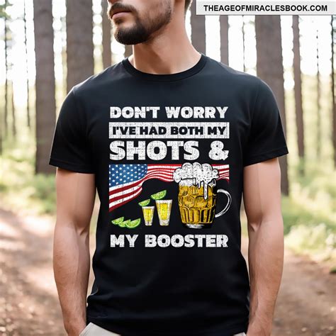 Don T Worry I Ve Had Both My Shots And Booster Funny Vaccine T Shirt