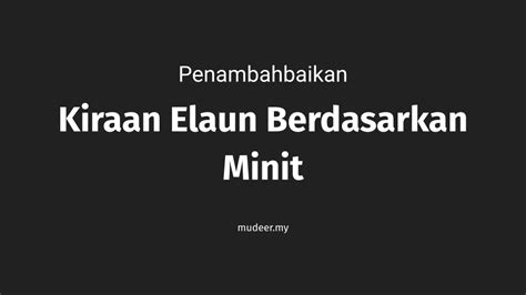 Penambahbaikan Kiraan Elaun Berdasarkan Minit Mudeer