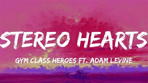 Stereo Hearts Gym Class Heroes Ft Adam Levine Lyrics Youtube