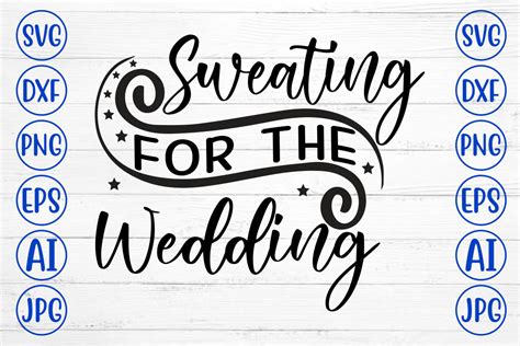 Sweating For The Wedding Svg Cut File Graphic By Creativesvg · Creative