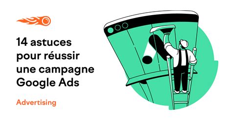 Google Ads Astuces Pour R Ussir Sa Campagne