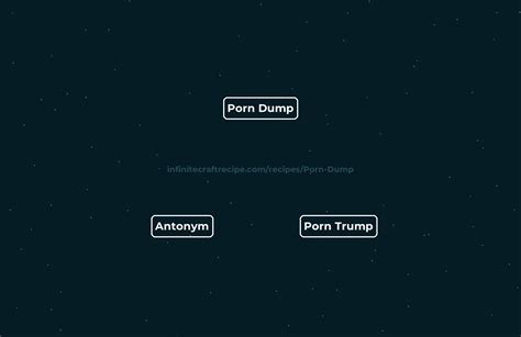 Porn Dump Recipe How To Make Porn Dump In Infinite Craft