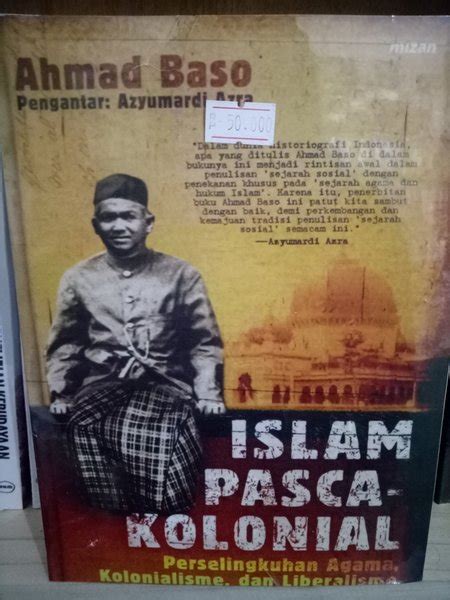 Jual Islam Pasca Kolonial Ahmad Baso Di Lapak Toko Buku Flamboyan