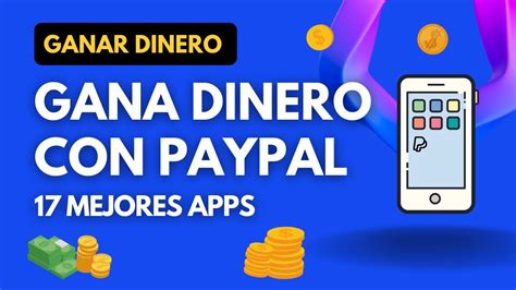 TOP 17 APPS PARA GANAR DINERO REAL EN PAYPAL 2023 YouTube