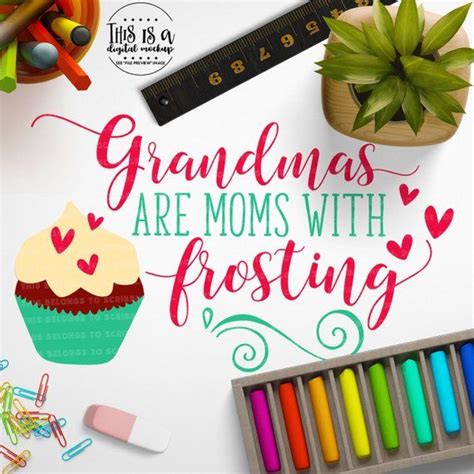 Grandmas Are Moms With Frosting Svg Files For Cricut Etsy Grandma