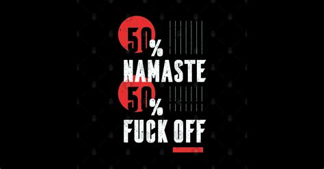 Namaste Fuck Off Namaste Sticker TeePublic