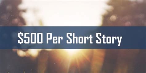 19 Short Story Publishers That Pay 500 Per Story Writing Contests