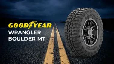 Goodyear Wrangler Boulder MT Review Bridging The Gap Between