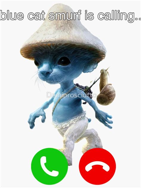 Blue Smurf Cat Meme Is Calling Sticker For Sale By Damiprosciutto