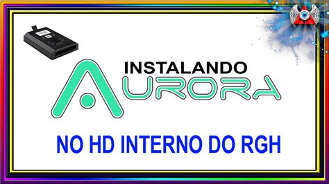 Instalando Aurora No Hd Interno Do Xbox Rgh Youtube