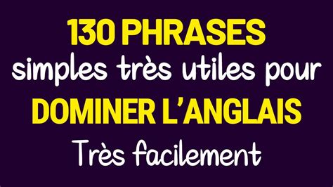 130 Phrases simples très utiles pour apprendre l anglais rapidement