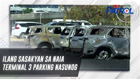 Ilang Sasakyan Sa NAIA Terminal 3 Parking Nasunog TV Patrol YouTube