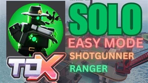 Tdx Solo Easy Mode Ranger And Shotgunner Youtube