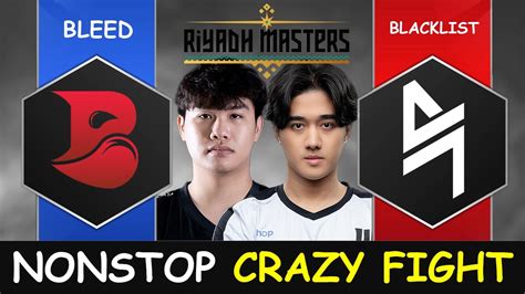 Nonstop Crazy Fight Bleed Vs Blacklist Riyadh Masters Cq Sea Dota