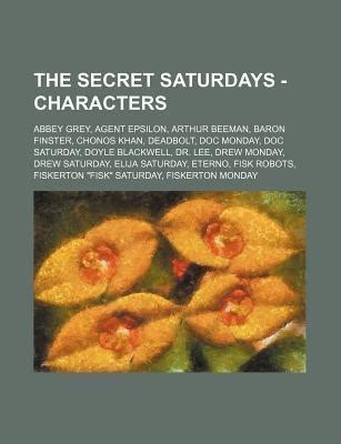 The Secret Saturdays - Characters: Abbey Grey, Agent Epsilon, Arthur ...