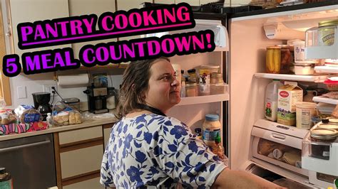 Pantry Cooking 5 Meals Cooking Up Some Tasty Grub Youtube