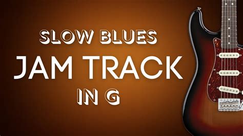 Groovy Slow Blues Backing Track In G Youtube