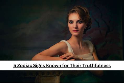 Zodiac Signs Known For Their Truthfulness