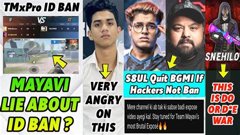 Mayavi Lying About Tmxpro Ban Live Hackers Ban S Ul Quit Bgmi If