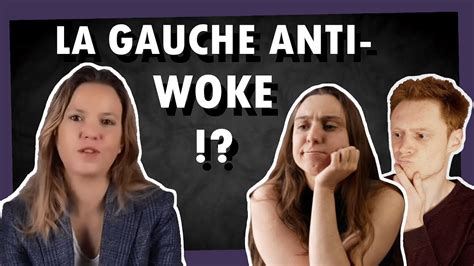 La Gauche Anti Woke Encore Une Nouvelle D Finition Du Wokisme