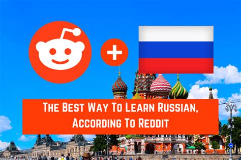 The Best Way To Learn Russian According To Reddit