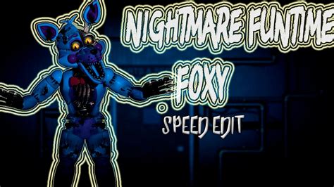 Fnaf Speed Edit Making Nightmare Funtime Foxy V2 Youtube