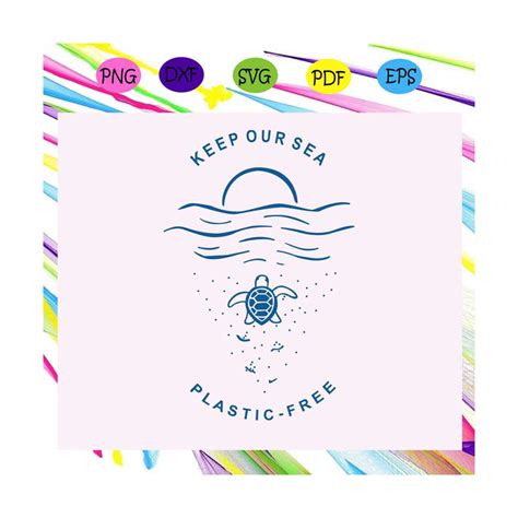 Keep Our Sea Plastic Free Svg Plastic Free Svg Plastic Free Inspire