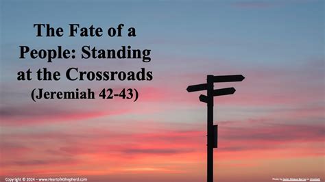 The Fate Of A People Standing At The Crossroads Jeremiah 42 Jeremiah