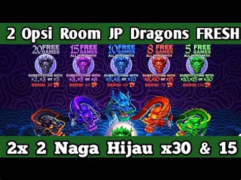 JP 2 Naga Hijau X30 15 Room Dragon Hari Ini Room JP 5 Dragon