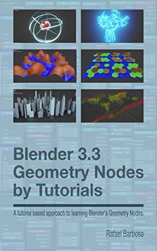 Blender 3 3 Geometry Nodes By Tutorials A Tutorial Based Approach To