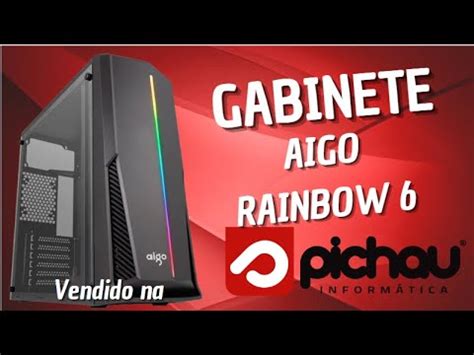 GABINETE GAMER AIGO RAINBOW 6 PRETO LATERAL ACRILI YouTube