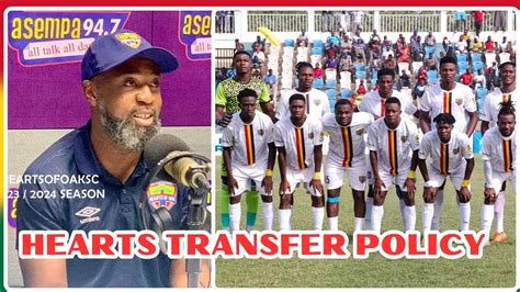 Good Move Confirmed Hearts Of Oak Transfer Policy And Secrets Behind