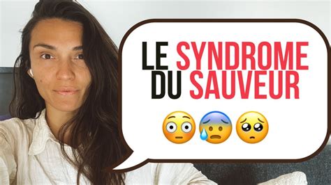 Le Syndrome Du Sauveur YouTube