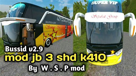 Mod Bussid Terbaru By Wsp Mod Mod Bus Jb 3 Shd Scania K410 Bussid V2