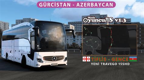 ETS 2 v1 46 YENİ TRAVEGO 15SHD ile Gürcistan Azerbaycan Seferi