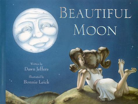 Beautiful Moon: Dawn Jeffers, Bonnie Leick: 9781934960059: Amazon.com ...