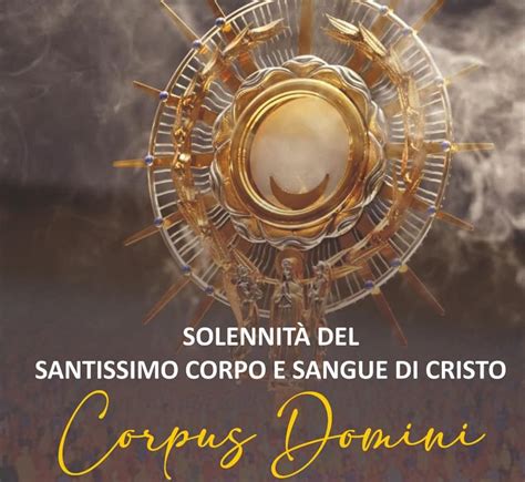 Il Corpus Domini è una solennità che rende omaggio al Corpo e al Sangue