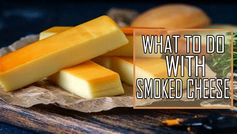 How to Smoke Cheese Perfectly -Definitive Guide to Cheese Mania