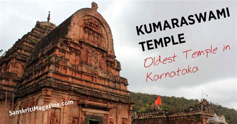 Kumaraswami Temple – The Oldest Temple in Karnataka | Sanskriti ...