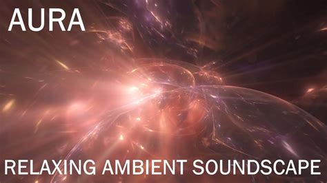 Relaxing Ambient Soundscape Aura Abstractdeep Synth Drones