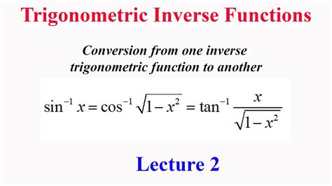 ITF Lecture 2 Conversion From One Inverse Trigonometric Function To