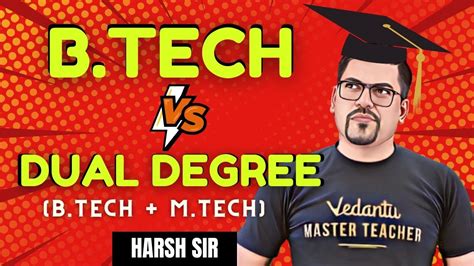 B Tech Vs Dual Degree What To Choose JEE 2024 Harsh Sir