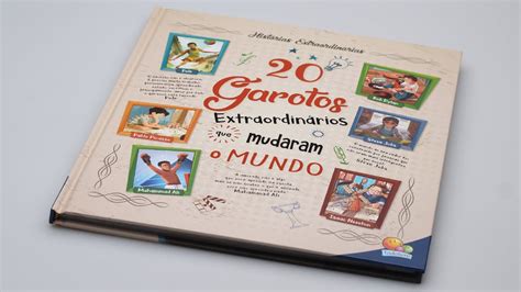 Histórias Extraordinárias 20 Garotos Extraordinários Que Mudaram o