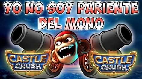 Yo No Soy Pariente Del Mono Castle Crush Youtube