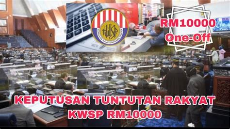 Keputusan Kwsp Rm One Off Tuntutan Rakyat Youtube