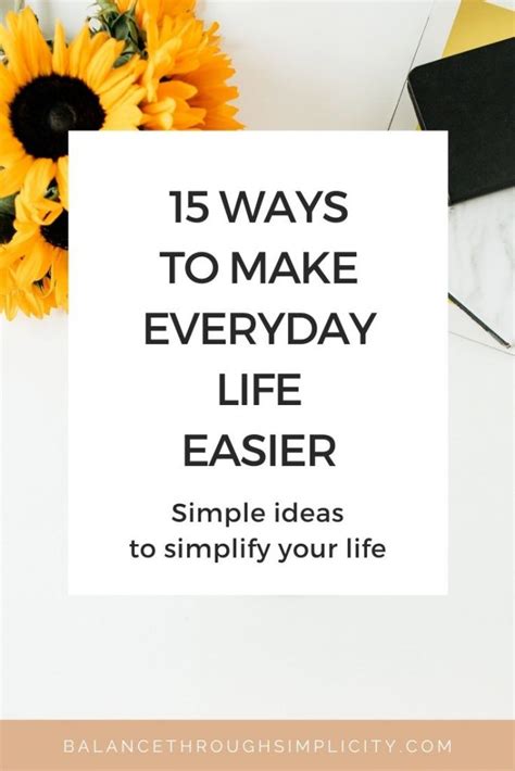 15 Ways To Make Life Easier And Less Stressful