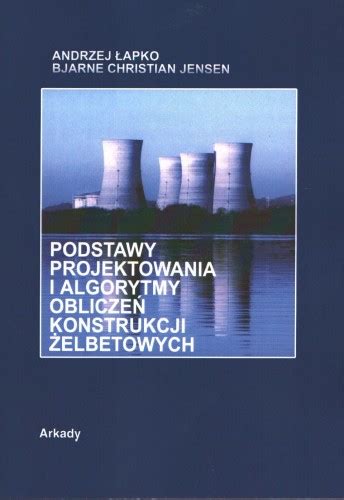 Podstawy Projektowania I Algorytmy Oblicze Konstrukcji Elbetowych