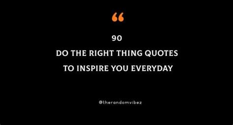 Collection : 90 Do The Right Thing Quotes To Inspire You Everyday ...