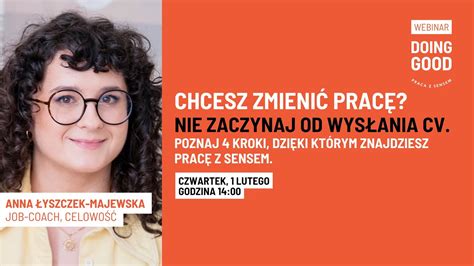 Chcesz Zmieni Prac Nie Zaczynaj Od Wys Ania Cv Webinar Z Ann