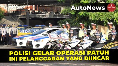 Jenis Pelanggaran Bakal Ditindak Di Operasi Patuh Jaya